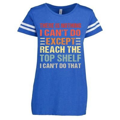 There Is Nothing I Cant Do Except Reach The Top Shelf Enza Ladies Jersey Football T-Shirt