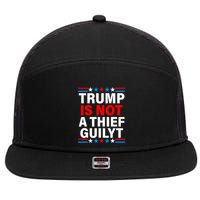 Trump Is Not A Thief Trump Is Not Guilty 7 Panel Mesh Trucker Snapback Hat