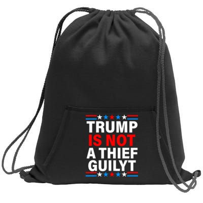 Trump Is Not A Thief Trump Is Not Guilty Sweatshirt Cinch Pack Bag