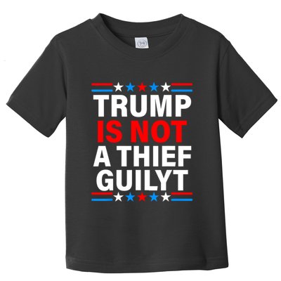 Trump Is Not A Thief Trump Is Not Guilty Toddler T-Shirt