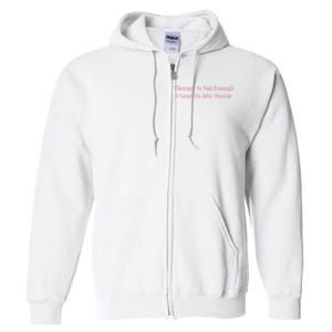 Therapy Is Not Enough I Need To Bite People Funny Full Zip Hoodie