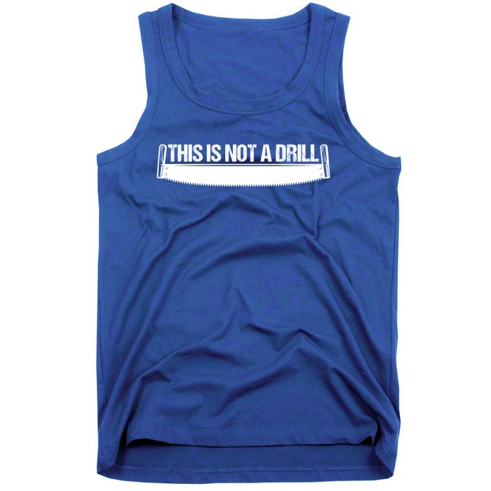 This Is Not A Drill Funny Dad Joke Gift Tank Top