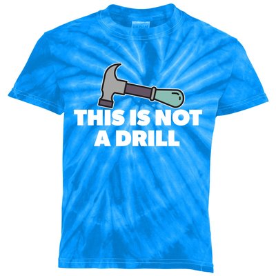 This Is Not A Drill Funny Hammer Dad Joke Gift Kids Tie-Dye T-Shirt