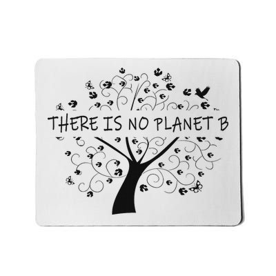 There Is No Planet B Earth Day Mousepad