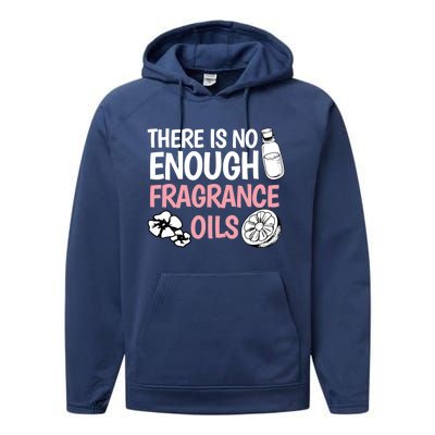 There Is No Enough Fragrance Oils Design Soap Maker Great Gift Performance Fleece Hoodie