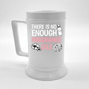 There Is No Enough Fragrance Oils Design Soap Maker Great Gift Beer Stein