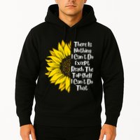 There Is Nothing I Can't Do Except Reach The Top Shelf Hoodie