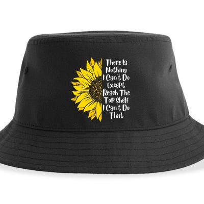 There Is Nothing I Can't Do Except Reach The Top Shelf Sustainable Bucket Hat