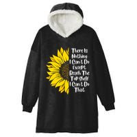 There Is Nothing I Can't Do Except Reach The Top Shelf Hooded Wearable Blanket