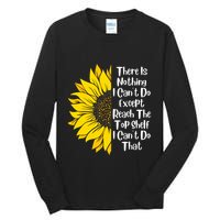 There Is Nothing I Can't Do Except Reach The Top Shelf Tall Long Sleeve T-Shirt