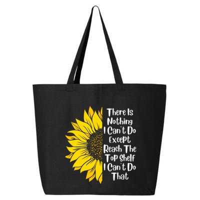 There Is Nothing I Can't Do Except Reach The Top Shelf 25L Jumbo Tote