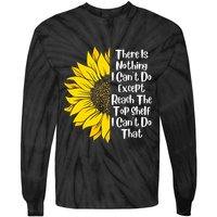 There Is Nothing I Can't Do Except Reach The Top Shelf Tie-Dye Long Sleeve Shirt