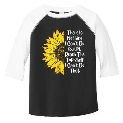 There Is Nothing I Can't Do Except Reach The Top Shelf Toddler Fine Jersey T-Shirt
