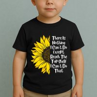 There Is Nothing I Can't Do Except Reach The Top Shelf Toddler T-Shirt