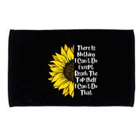 There Is Nothing I Can't Do Except Reach The Top Shelf Microfiber Hand Towel