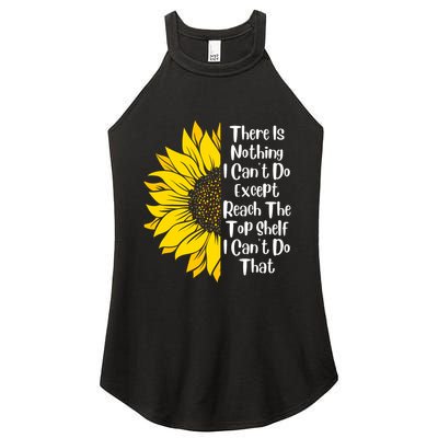 There Is Nothing I Can't Do Except Reach The Top Shelf Women's Perfect Tri Rocker Tank