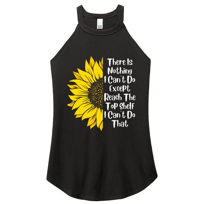 There Is Nothing I Can't Do Except Reach The Top Shelf Women's Perfect Tri Rocker Tank