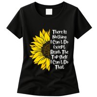 There Is Nothing I Can't Do Except Reach The Top Shelf Womens T-Shirt