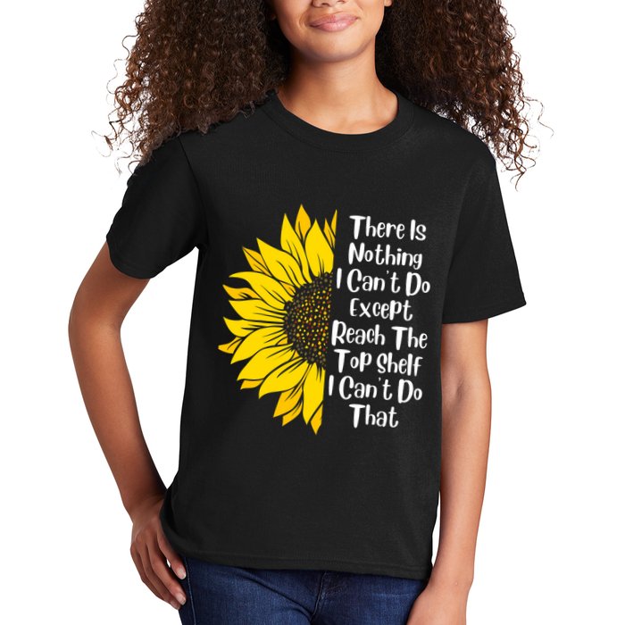 There Is Nothing I Can't Do Except Reach The Top Shelf Kids T-Shirt