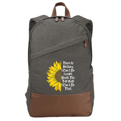 There Is Nothing I Can't Do Except Reach The Top Shelf Cotton Canvas Backpack