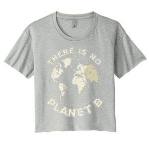 There Is No Planet B Earth Day Women's Crop Top Tee