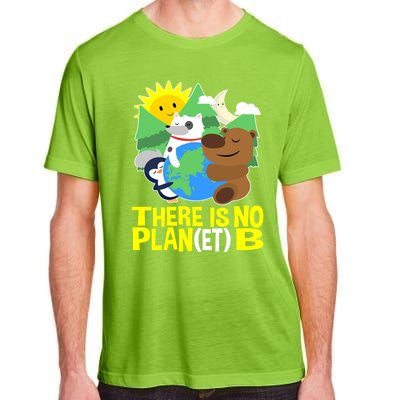 There Is No Plan B Everyday Is Earth Day Mother Earth Meaningful Gift Adult ChromaSoft Performance T-Shirt