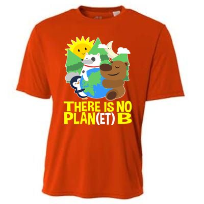 There Is No Plan B Everyday Is Earth Day Mother Earth Meaningful Gift Cooling Performance Crew T-Shirt