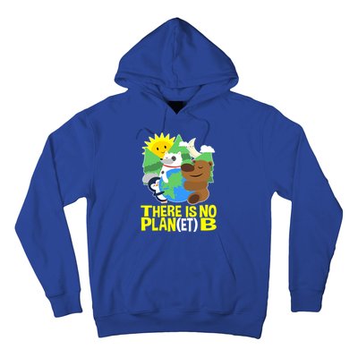 There Is No Plan B Everyday Is Earth Day Mother Earth Meaningful Gift Hoodie