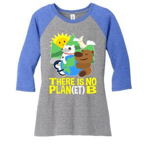 There Is No Plan B Everyday Is Earth Day Mother Earth Meaningful Gift Women's Tri-Blend 3/4-Sleeve Raglan Shirt