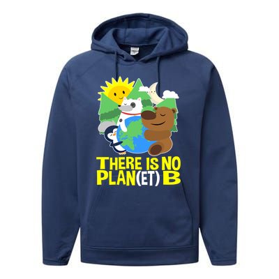 There Is No Plan B Everyday Is Earth Day Mother Earth Meaningful Gift Performance Fleece Hoodie