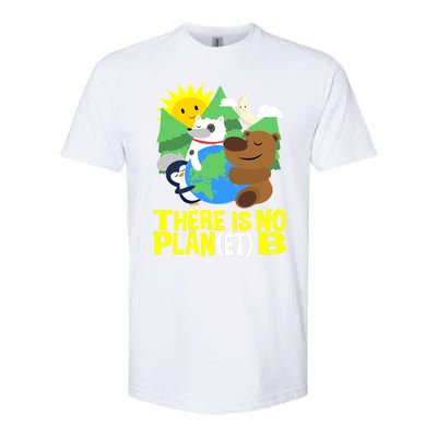 There Is No Plan B Everyday Is Earth Day Mother Earth Meaningful Gift Softstyle CVC T-Shirt