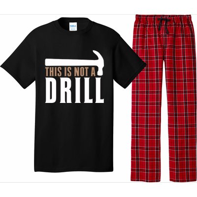 This Is Not A Drill Funny Hammer Pun Dad Joke Cute Gift Pajama Set