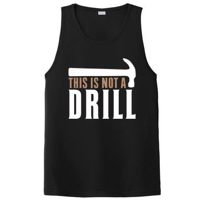 This Is Not A Drill Funny Hammer Pun Dad Joke Cute Gift PosiCharge Competitor Tank