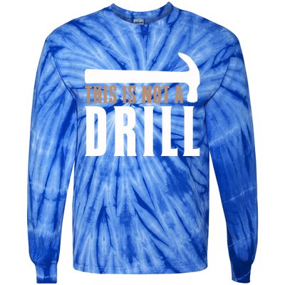 This Is Not A Drill Funny Hammer Pun Dad Joke Cute Gift Tie-Dye Long Sleeve Shirt