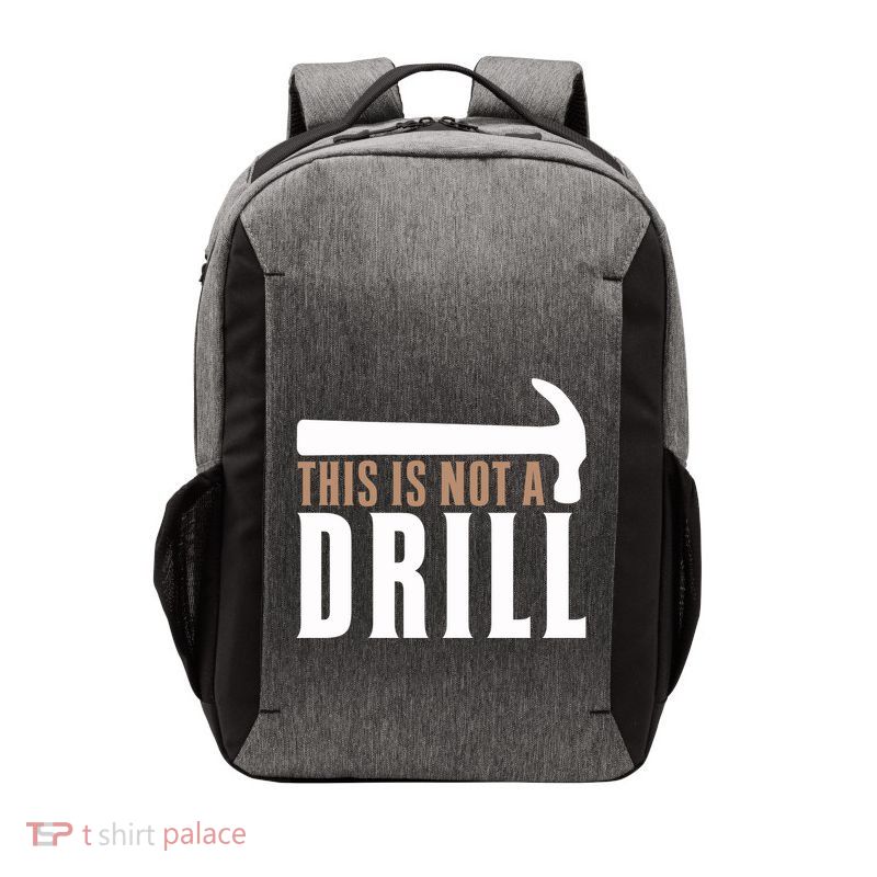 This Is Not A Drill Funny Hammer Pun Dad Joke Cute Gift Vector Backpack