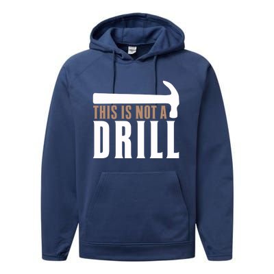 This Is Not A Drill Funny Hammer Pun Dad Joke Cute Gift Performance Fleece Hoodie