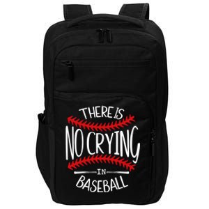 There Is No Crying In Baseball Cute Gift Softball Baseball Mama Funny Gift Impact Tech Backpack