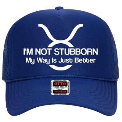 Taurus Im Not Stubborn Men Women T High Crown Mesh Back Trucker Hat