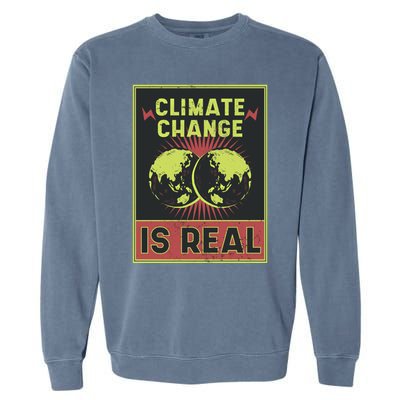 There Is No Planet B Gift Climate Change Is Real Gift Garment-Dyed Sweatshirt