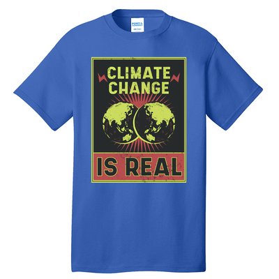 There Is No Planet B Gift Climate Change Is Real Gift Tall T-Shirt