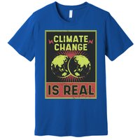 There Is No Planet B Gift Climate Change Is Real Gift Premium T-Shirt