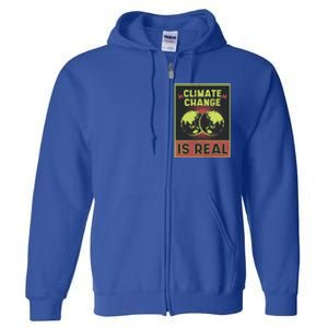 There Is No Planet B Gift Climate Change Is Real Gift Full Zip Hoodie