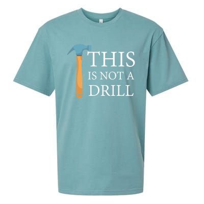 This Is Not A Drill Funny Hammer Repair Dad Joke Gift Sueded Cloud Jersey T-Shirt