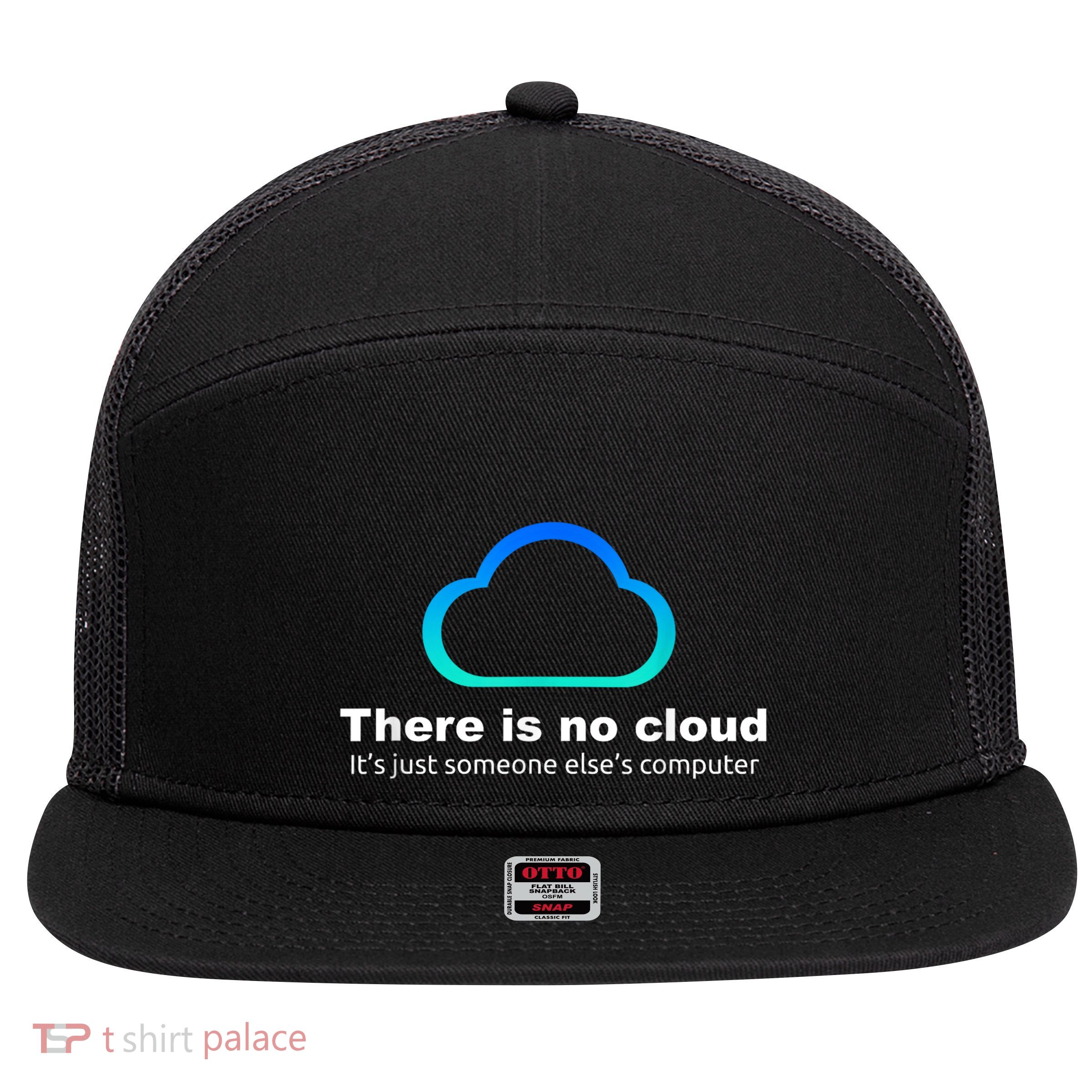 There Is No Cloud. ItS Just Someone ElseS Computer 7 Panel Mesh Trucker Snapback Hat