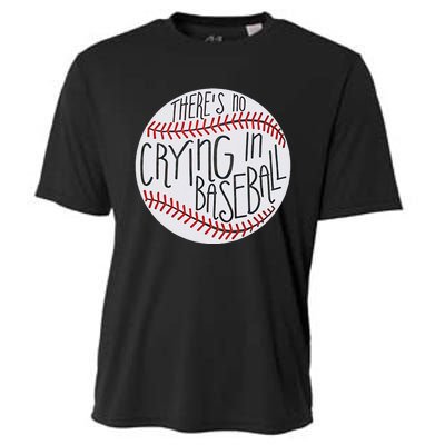 There Is No Crying In Baseball Funny Sports Ball Game Cooling Performance Crew T-Shirt