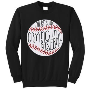 There Is No Crying In Baseball Funny Sports Ball Game Sweatshirt