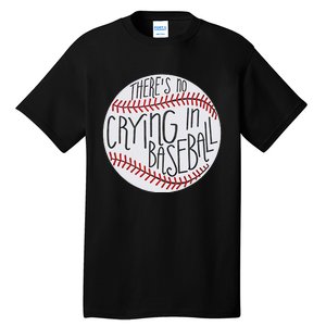 There Is No Crying In Baseball Funny Sports Ball Game Tall T-Shirt