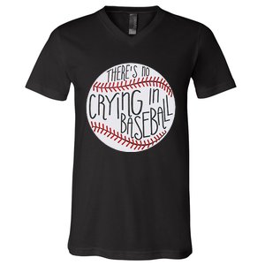 There Is No Crying In Baseball Funny Sports Ball Game V-Neck T-Shirt