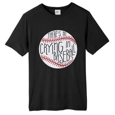 There Is No Crying In Baseball Funny Sports Ball Game Tall Fusion ChromaSoft Performance T-Shirt