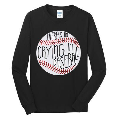 There Is No Crying In Baseball Funny Sports Ball Game Tall Long Sleeve T-Shirt